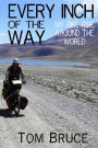 Every Inch of the Way: My Bike Ride Around the World