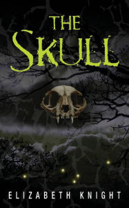 Title: The Skull, Author: Elizabeth Knight