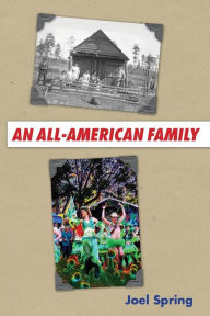Title: An All-American Family, Author: Joel Spring