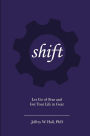 Shift: Let Go of Fear and Get Your Life in Gear