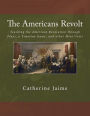 The Americans Revolt: Teaching the American Revolution through Plays, a Timeline Game, and other Mini Units