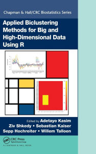 Title: Applied Biclustering Methods for Big and High-Dimensional Data Using R / Edition 1, Author: Adetayo Kasim