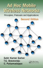 Ad Hoc Mobile Wireless Networks: Principles, Protocols, and Applications, Second Edition