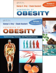 Title: Handbook of Obesity, Two-Volume Set / Edition 4, Author: George A. Bray