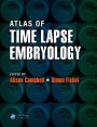 Atlas of Time Lapse Embryology / Edition 1