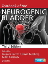 Title: Textbook of the Neurogenic Bladder / Edition 3, Author: Jacques Corcos