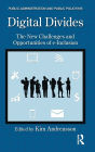 Digital Divides: The New Challenges and Opportunities of e-Inclusion / Edition 1