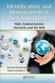 Title: Identification and Management of Distributed Data: NGN, Content-Centric Networks and the Web, Author: Giovanni Bartolomeo