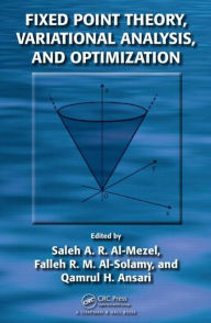 Title: Fixed Point Theory, Variational Analysis, and Optimization / Edition 1, Author: Saleh Abdullah R. Al-Mezel