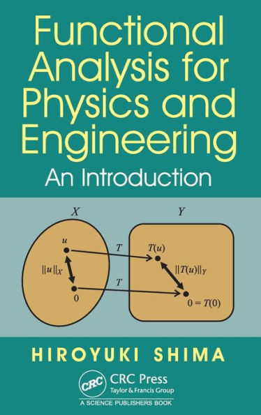 Functional Analysis for Physics and Engineering: An Introduction / Edition 1