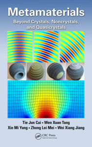 Title: Metamaterials: Beyond Crystals, Noncrystals, and Quasicrystals, Author: Tie Jun Cui