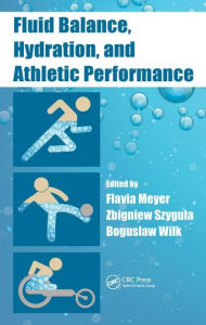 Title: Fluid Balance, Hydration, and Athletic Performance / Edition 1, Author: Flavia Meyer
