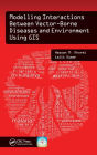 Modelling Interactions Between Vector-Borne Diseases and Environment Using GIS / Edition 1