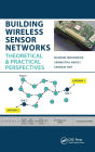 Building Wireless Sensor Networks: Theoretical and Practical Perspectives / Edition 1