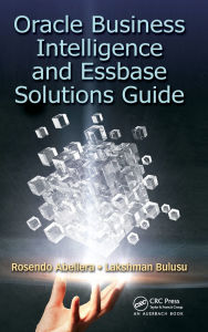Title: Oracle Business Intelligence and Essbase Solutions Guide, Author: Rosendo Abellera