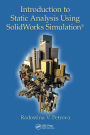 Introduction to Static Analysis Using SolidWorks Simulation / Edition 1