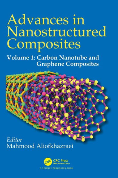 Advances in Nanostructured Composites: Volume 1: Carbon Nanotube and Graphene Composites / Edition 1