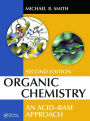 Organic Chemistry: An Acid-Base Approach, Second Edition
