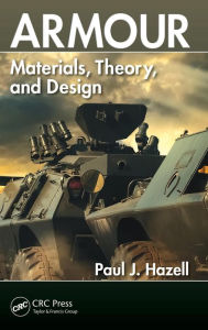 Title: Armour: Materials, Theory, and Design, Author: Paul J. Hazell