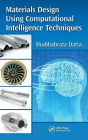 Materials Design Using Computational Intelligence Techniques / Edition 1