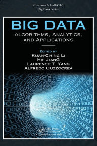 Title: Big Data: Algorithms, Analytics, and Applications / Edition 1, Author: Kuan-Ching Li