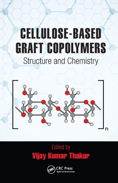 Cellulose-Based Graft Copolymers: Structure and Chemistry