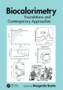 Biocalorimetry: Foundations and Contemporary Approaches / Edition 1