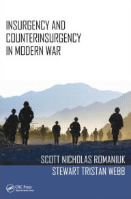 Title: Insurgency and Counterinsurgency in Modern War / Edition 1, Author: Scott Nicholas Romaniuk