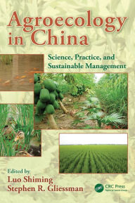 Title: Agroecology in China: Science, Practice, and Sustainable Management / Edition 1, Author: Luo Shiming