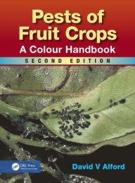 Title: Pests of Fruit Crops: A Colour Handbook, Second Edition / Edition 2, Author: David V Alford