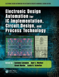 Title: Electronic Design Automation for IC Implementation, Circuit Design, and Process Technology / Edition 2, Author: Luciano Lavagno