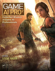 Title: Game AI Pro 2: Collected Wisdom of Game AI Professionals / Edition 1, Author: Steven Rabin