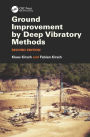 Ground Improvement by Deep Vibratory Methods / Edition 2