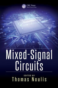 Title: Mixed-Signal Circuits / Edition 1, Author: Thomas Noulis