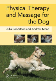 Title: Physical Therapy and Massage for the Dog, Author: Julia Robertson