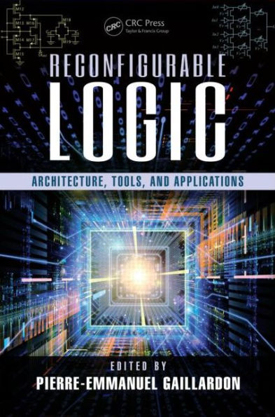 Reconfigurable Logic: Architecture, Tools, and Applications / Edition 1