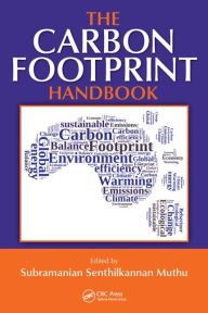 Title: The Carbon Footprint Handbook / Edition 1, Author: Subramanian Senthilkannan Muthu