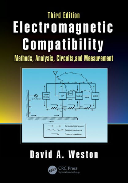 Electromagnetic Compatibility: Methods, Analysis, Circuits, and Measurement, Third Edition / Edition 3