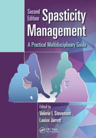 Title: Spasticity Management: A Practical Multidisciplinary Guide, Second Edition / Edition 2, Author: Valerie L. Stevenson