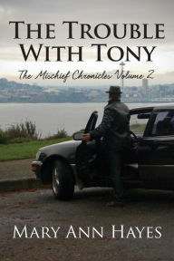 Title: The Trouble with Tony, Author: Mary Ann Hayes