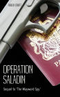 Operation Saladin: Sequel to 'The Wayward Spy.'