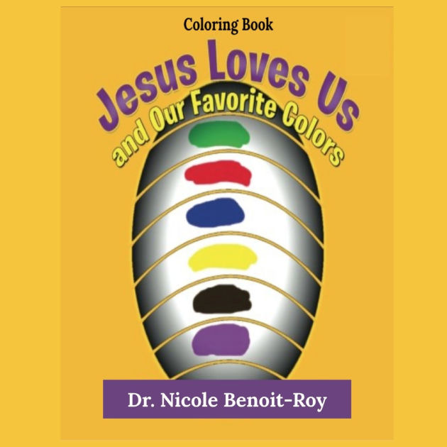 Jesus Loves Us and Our Favorite Colors by Nicole Benoit-Roy, Paperback