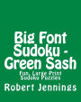 Big Font Sudoku - Green Sash: Fun, Large Print Sudoku Puzzles