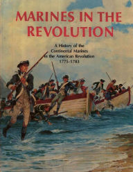 Title: Marines In The Revolution: A History of the Continental Marines in the American Revolution 1775-1783, Author: Charles H Waterhouse Usmcr