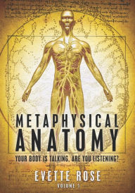 Title: Metaphysical Anatomy: Your body is talking, are you listening?, Author: Damonza