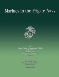 Title: Marines in the Frigate Navy, Author: Charles R Smith