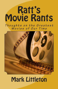 Ratt's Movie Rants: Thoughts on the Greatest Movies of Our Time