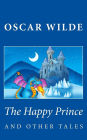 The Happy Prince and Other Tales