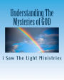 Understanding The Mysteries of GOD: June 2013 Edition