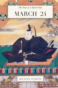 Title: March 24: The Story of a Special Day: The Story of a Special Day, Author: Michael Dobson